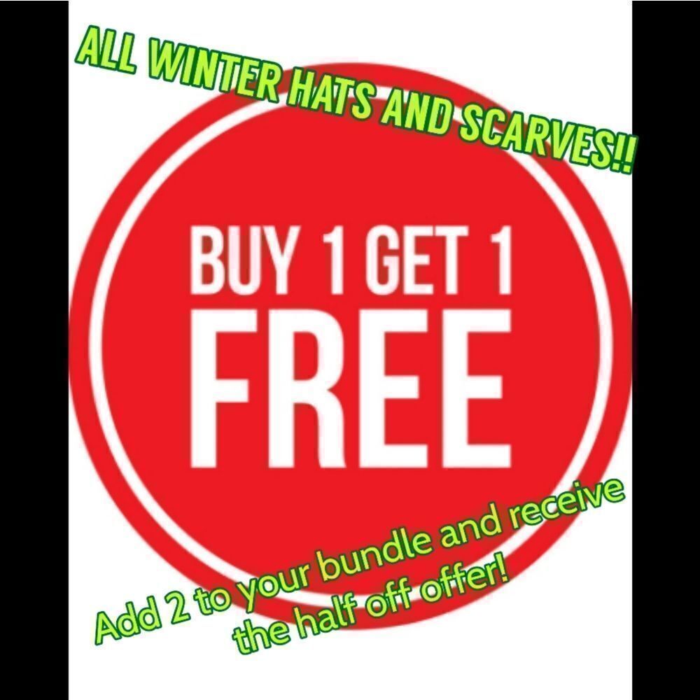 Buy one Get one Free!!  All Winter Hats and Scarves!